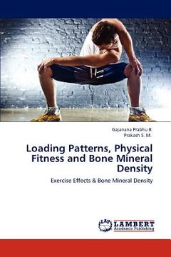 portada loading patterns, physical fitness and bone mineral density (en Inglés)