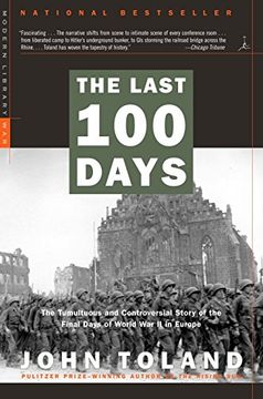 portada The Last 100 Days: The Tumultuous and Controversial Story of the Final Days of World war ii in Europe (Modern Library War) (en Inglés)