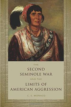 portada The Second Seminole war and the Limits of American Aggression (en Inglés)