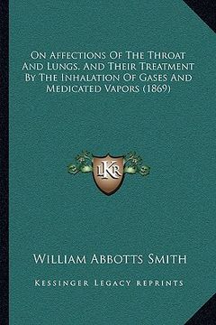 portada on affections of the throat and lungs, and their treatment by the inhalation of gases and medicated vapors (1869) (in English)