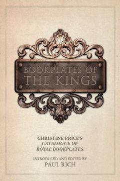 portada Bookplates of the Kings: Christine Price's Catalogue of Royal Bookplates (en Inglés)