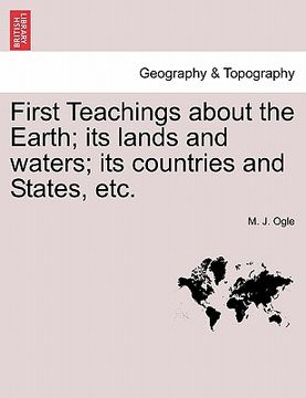 portada first teachings about the earth; its lands and waters; its countries and states, etc. (en Inglés)