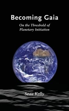 portada Becoming Gaia: On the Threshold of Planetary Initiation (en Inglés)