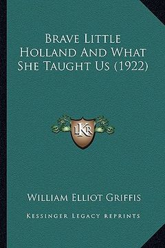 portada brave little holland and what she taught us (1922) (en Inglés)