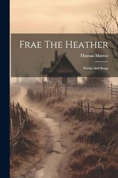 portada Frae the Heather: Poems and Songs (in English)