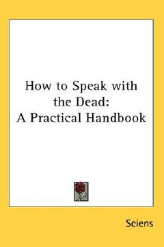 portada how to speak with the dead: a practical handbook (en Inglés)