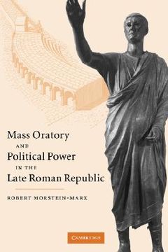 portada Mass Oratory and Political Power in the Late Roman Republic (en Inglés)