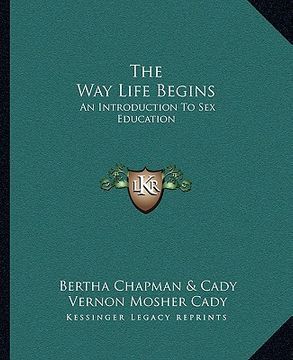 portada the way life begins: an introduction to sex education