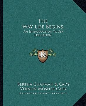 portada the way life begins: an introduction to sex education (en Inglés)