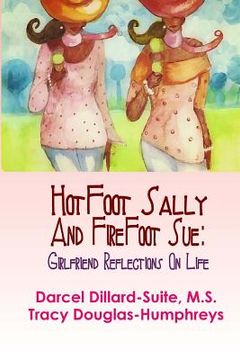 portada Hotfoot Sally and Firefoot Sue: Girlfriend Reflections on Life (en Inglés)
