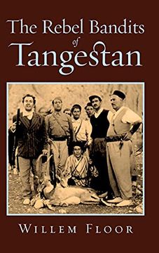 portada The Rebel Bandits of Tangestan (in English)