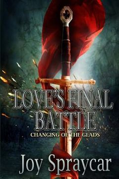 portada Love's Final Battle: Changing of the Glads (en Inglés)