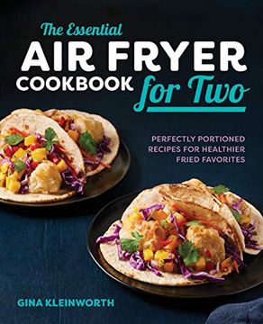 portada The Essential air Fryer Cookbook for Two: Perfectly Portioned Recipes for Healthier Fried Favorites (en Inglés)