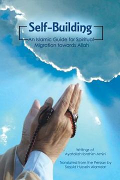 portada Self-Building: An Islamic Guide for Spiritual Migration Towards Allah (in English)