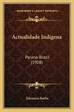 portada Actualidade Indigena: Parana-Brazil (1908) (en Portugués)