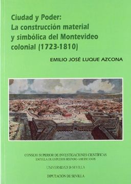 portada Ciudad y Poder: La Construcción Material y Simbólica del Montevideo Colonial (1723-1810) (in Spanish)
