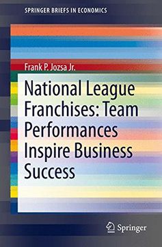 portada National League Franchises: Team Performances Inspire Business Success (Springerbriefs in Economics) (en Inglés)