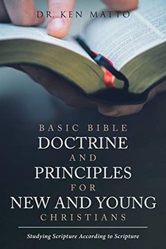 portada Basic Bible Doctrine and Principles for new and Young Christians: Studying Scripture According to Scripture (en Inglés)