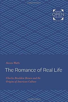 portada The Romance of Real Life: Charles Brockden Brown and the Origins of American Culture (in English)