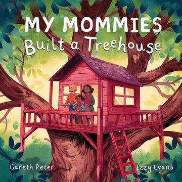 portada My Mommies Built a Treehouse (en Inglés)