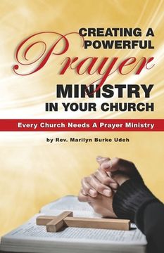 portada Creating a Powerful Prayer Ministry in Your Church (en Inglés)