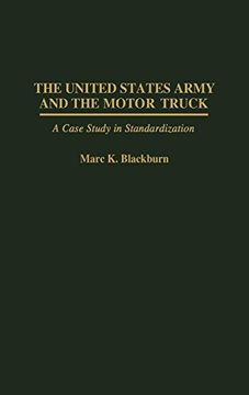 portada The United States Army and the Motor Truck: A Case Study in Standardization (in English)