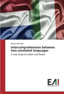 portada Intercomprehension between two unrelated languages: A case study on Italian and Dutch