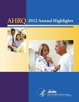 portada AHRQ Annual Highlights, 2012 (en Inglés)