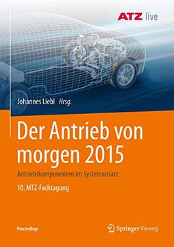 portada Der Antrieb von Morgen 2015: Antriebskomponenten im Systemansatz 10. Mtz-Fachtagung (en Alemán)