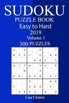 portada 300 Easy to Hard Sudoku Puzzle Book 2019 (en Inglés)