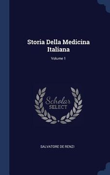 portada Storia Della Medicina Italiana; Volume 1 (en Inglés)