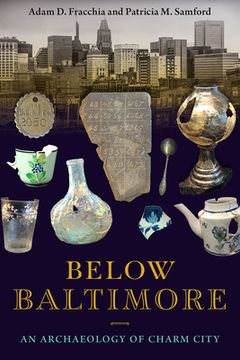 portada Below Baltimore: An Archaeology of Charm City (in English)