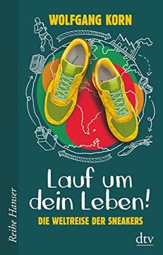 portada Lauf um Dein Leben! Die Weltreise der Sneakers (Reihe Hanser) (en Alemán)