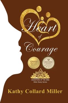 portada Heart of Courage: Daughters of the King Bible Study Series (in English)