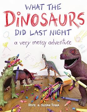 portada What the Dinosaurs did Last Night: A Very Messy Adventure (en Inglés)