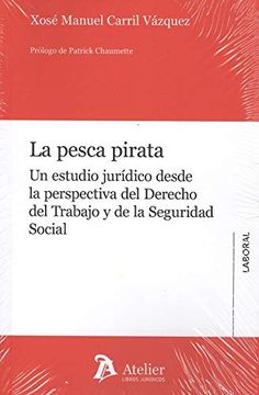 portada La Pesca Pirata.  Un Estudio Jurídico Desde la Perspectiva del Derecho del Trabajo y de la Seguridad Social.