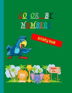 portada Color by numbers: Amazing Coloring Book by Numbers Unique and Detailed Animal Themed Coloring Pages for children Color by Numbers for Ki (en Inglés)