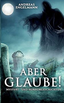 portada Aber Glaube! Mystery- und Horrorgeschichten (en Alemán)