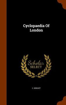portada Cyclopaedia Of London (en Inglés)