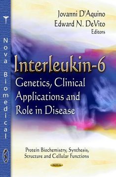 portada Interleukin-6 (Protein Biochemistry, Synthesis, Structure and Cellular Functions: Immunology and Immune System Disorders)