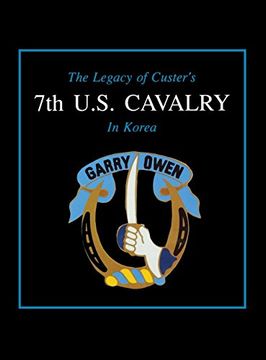 portada The Legacy of Custer's 7th U. S. Cavalry in Korea (en Inglés)
