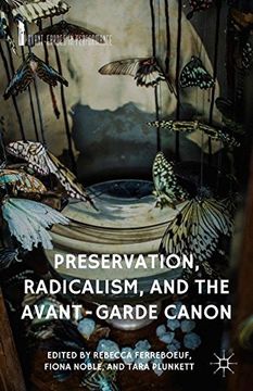 portada Preservation, Radicalism, and the Avant-Garde Canon (Avant-Gardes in Performance) (in English)