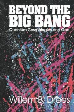 portada beyond the big bang: quantum cosmologies and god (en Inglés)