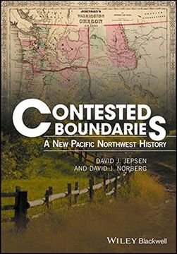 portada Contested Boundaries: A New Pacific Northwest History (en Inglés)