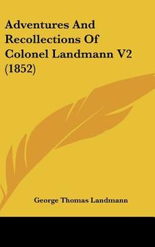 portada adventures and recollections of colonel landmann v2 (1852) (en Inglés)