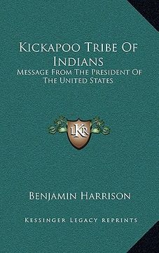 portada kickapoo tribe of indians: message from the president of the united states (en Inglés)