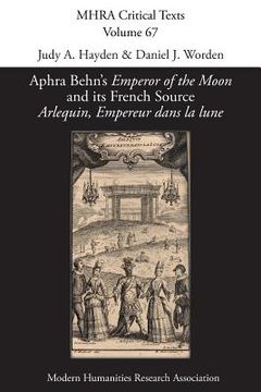 portada Aphra Behn's 'Emperor of the Moon' and its French Source 'Arlequin, Empereur dans la lune' (en Inglés)