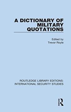 portada A Dictionary of Military Quotations (Routledge Library Editions: International Security Studies) (en Inglés)