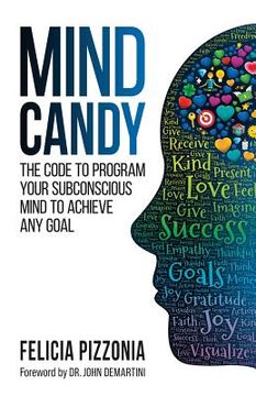 portada Mind Candy: The Code to Program Your Subconscious Mind to Achieve Any Goal (en Inglés)