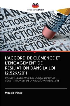 portada L'Accord de Clémence Et l'Engagement de Résiliation Dans La Loi 12.529/2011 (en Francés)